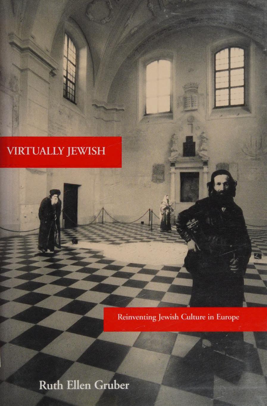 Virtually Jewish Reinventing Jewish Culture In Europe Gruber