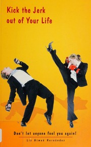 Kick The Jerk Out Of Your Life Dont Let Anyone Fool You Again Hernandez