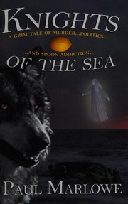 Knights Of The Sea A Grim Tale Of Murder Politics And Spoon Addiction Marlowe