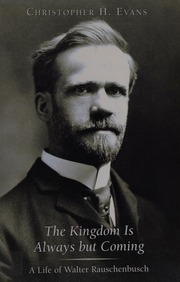 The Kingdom Is Always But Coming A Life Of Walter Rauschenbusch Evans