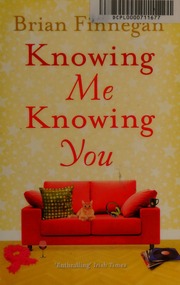 Knowing Me Knowing You Finnegan Brian