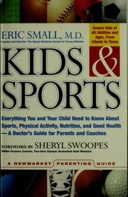 Kids Sports Everything You And Your Child Need To Know About Sports Physical Activity And Good Health A Doctors Guide For Parents And Coaches 1st Ed Small