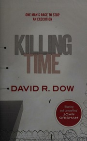 Killing Time One Mans Race To Stop An Execution Dow David R