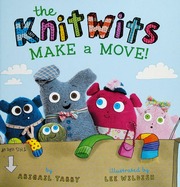 The Knitwits Make A Move First Edition Tabby Abigail Author