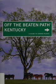Kentucky Off The Beaten Path A Guide To Unique Places 9th Ed Strecker