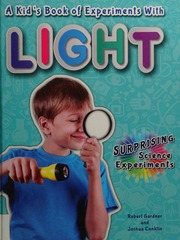 A Kids Book Of Experiments About Light Gardner Robert 1929 Author