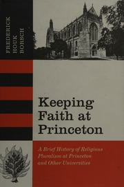 Keeping Faith At Princeton A Brief History Of Religious Pluralism At Princeton And Other Universities Borsch