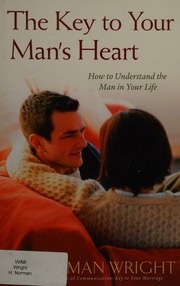 The Key To Your Mans Heart Rev Ed Edition Wright H Norman