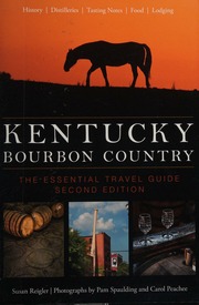 Kentucky Bourbon Country The Essential Travel Guide Reigler