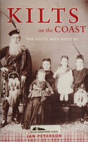 Kilts On The Coast The Scots Who Built Bc Peterson Jan 1937