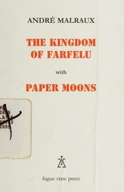 The Kingdom Of Farfelu With Paper Moons Malraux Andre 19011976