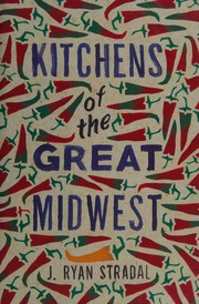 Kitchens Of The Great Midwest Stradal J Ryan Author