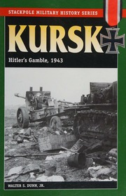 Kursk Hitlers Gamble 1943 Dunn Walter S Walter Scott 1928