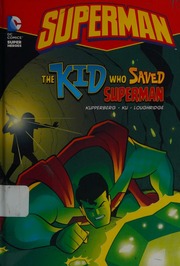 The Kid Who Saved Superman Kupperberg Paul Ku Min S Ill Loughridge