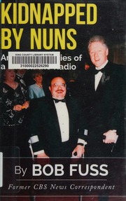 Kidnapped By Nuns And Other Stories From A Life On The Radio Fuss