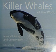 Killer Whales Of The World Natural History And Conservation Baird