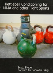 Kettlebell Conditioning For Mma And Other Fight Sports Scott Shetler Forward By Donovan Craig