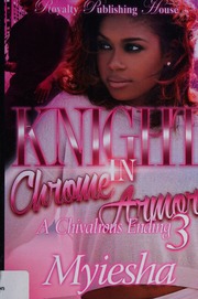 Knight In Chrome Armor 3 A Chivalrous Ending Myiesha Author