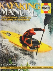 Kayaking Manual The Essential Guide To All Kinds Of Kayaking Mattos
