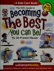The Kids Guide To Becoming The Best You Can Be Developing 5 Traits You Need To Achieve Your Personal Best Hauser