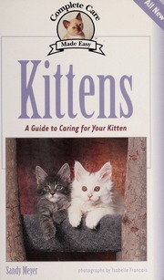 Kittens A Guide To Caring For Your Kitten None 1 Edition Meyer