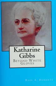 Katharine Gibbs Beyond White Gloves Doherty Rose A
