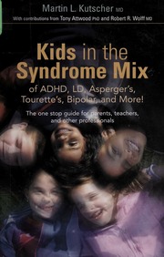 Kids In The Syndrome Mix Of Adhd Ld Aspergers Tourettes Bipolar And More Martin L Kutscher