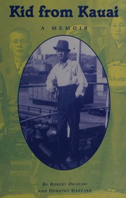 Kid From Kauai A Memoir Okazaki Robert 1910 Hazzard Dorothy Dorothy Emery