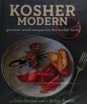 Kosher Modern New Technies And Great Recipes For Unlimited Kosher Cooking Hocherman