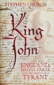 King John England Magna Carta And The Making Of A Tyrant Church