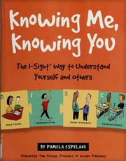 Knowing Me Knowing You The Isight Way To Understand Yourself And Others Espeland