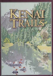 Kenai Trails A Guide To The Outstanding Wildland Trails Of Alaskas Kenai Peninsula Ormsby