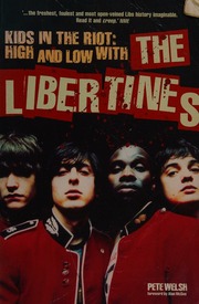 Kids In The Riot High And Low With The Libertines Welsh Pete