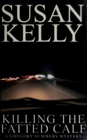 Killing The Fatted Calf Kelly Susan B