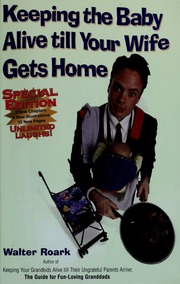 Keeping The Baby Alive Till Your Wife Gets Home Special Edition Roark