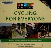 Knack Cycling For Everyone A Guide To Road Mountain And Commuter Biking Garcia