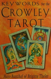 Key Words For The Crowley Tarot Banzhaf Hajo Theler Brigitte