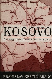Kosovo Facing The Court Of History Krstic Branislav