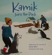 Kamik Joins The Pack Baker Darryl Author Leng Qin Illustrator
