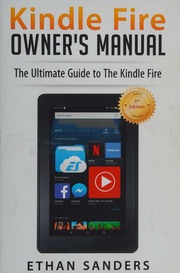 Kindle Fire Owners Manual The Ultimate Guide To The Kindle Fire Sanders