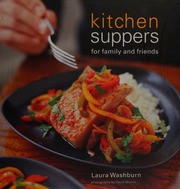 Kitchen Suppers For Family And Friends Washburn Laura Munns