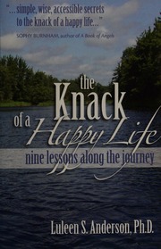 The Knack Of A Happy Life Nine Lessons Along The Journey Anderson