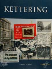 Kettering Rev Ed Pearse Malpas Pearse Malpas Kettering A Photographic History Of Your Town