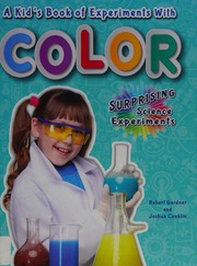 A Kids Book Of Experiments With Color Gardner Robert 1929 Author