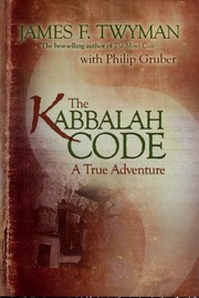 The Kabbalah Code A True Adventure 1st Ed Twyman James F Gruber