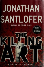 The Killing Art A Novel Of Suspense 1st Ed Santlofer Jonathan