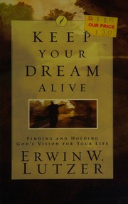 Keep Your Dream Alive Discover From Joseph The Secret Of Living Expectantly Lutzer