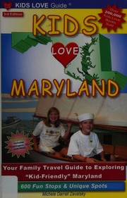 Kids Love Maryland Your Family Travel Guide To Exploring Kidfriendly Maryland 600 Fun Stops Unique Spots Zavatsky