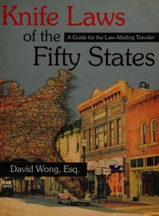 Knife Laws Of The Fifty States A Guide For The Lawabiding Traveler Wong