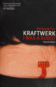 Kraftwerk I Was A Robot 2nd Ed Flür Wolfgang 1947